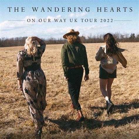 Buy The Wandering Hearts Tickets The Wandering Hearts Tour Details