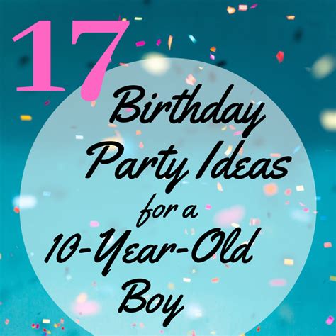 17 Birthday Party Ideas For A 10 Year Old Boy Holidappy
