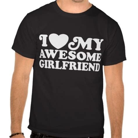 I Love My Girlfriend T Shirt Zazzle I Love My Girlfriend Mens Tees