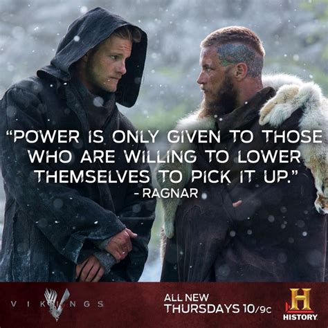 Ragnar Lothbrok Quote Power Is Always Dangerous It Attracts The