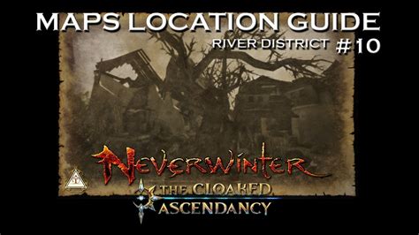 River District Maps Location Guide 10 Mod 11 Neverwinter