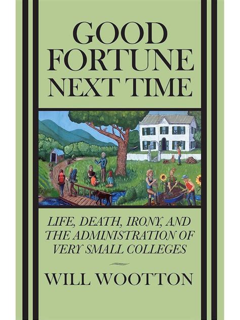 Good Fortune Next Time Life Death Irony And The Administration Of