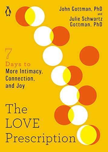 The Love Prescription Seven Days To More Intimacy Connection And Joy