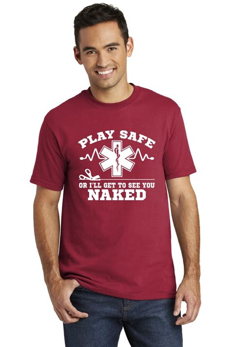 Usa Made Play It Safe Or I Ll See You Naked Funny Emt Tee American T