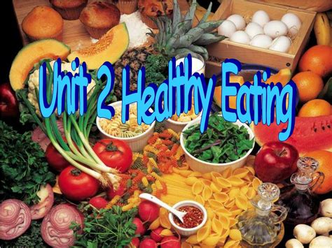 Ppt Unit 2 Healthy Eating Powerpoint Presentation Free Download Id