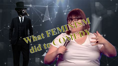 what feminism has done to comedy youtube