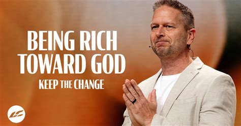 Being Rich Toward God Keep The Change Lifechurch