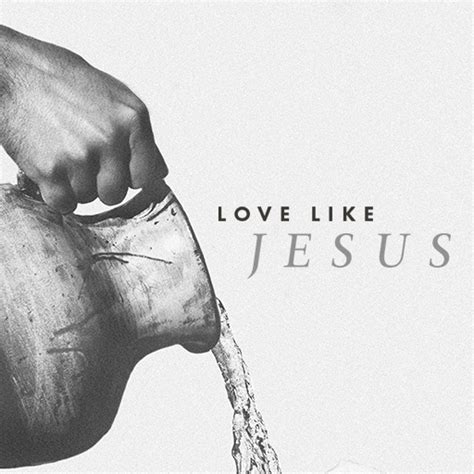 Love Like Jesus Messages Free Church Resources From Lifechurch