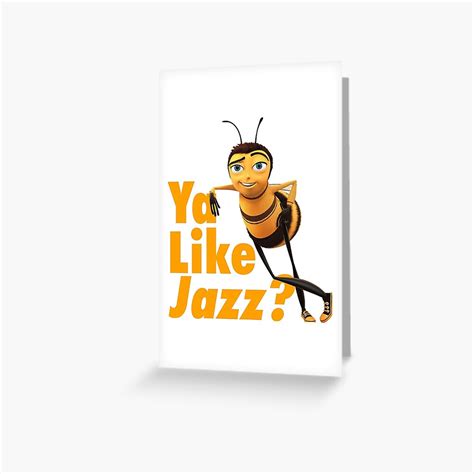 Ya Like Jazz Bee Movie Greeting Card For Sale By Freshmemes Redbubble