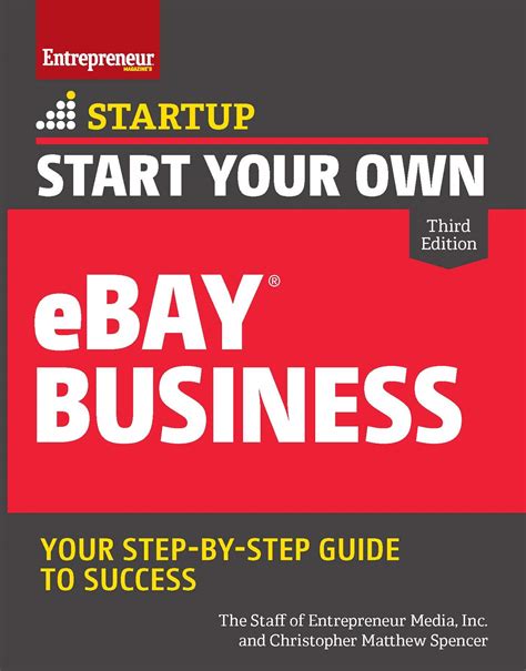 Start Your Own eBay Business: Your Step-By-Step Guide to Success by