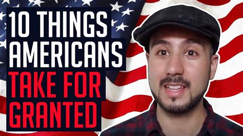 10 Things Americans Take For Granted Youtube