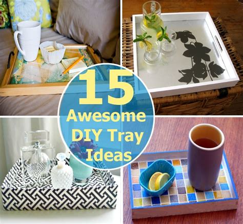 15 Awesome Diy Tray Ideas Diy Home Things