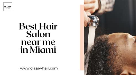 Best Hair Salon Near Me In Miami Classy Hair Best Hair Designer In