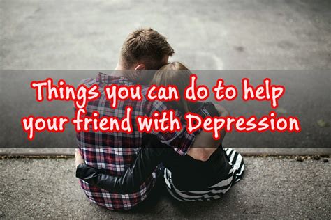 Things You Can Do To Help Your Friend With Depression Who Is