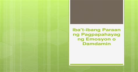 Iba T Ibang Paraan Ng Pagpapahayag Ng Emosyon At Damdamin Mapawi