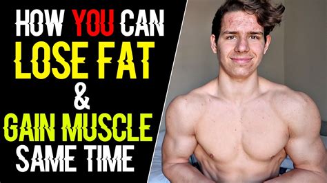 Lose Fat And Gain Muscle At The Same Time YouTube