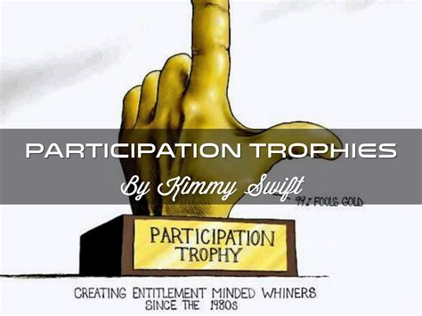 Participation Trophies By Kimmy Swift