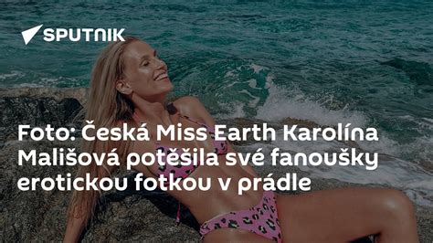foto Česká miss earth karolína mališová potěšila své fanoušky erotickou fotkou v prádle 06 10