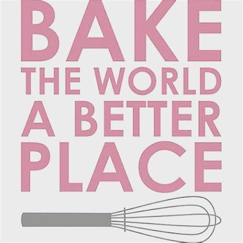 70 Best Cute Baking Quotes And Words Images On Pinterest Funny Cake