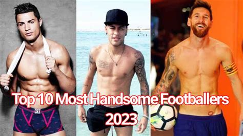 Top 10 Most Handsome Footballers 2023 MySportDab