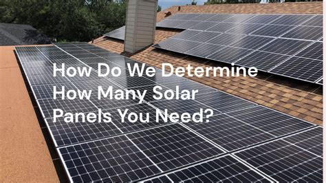 How We Determine How Many Solar Panels You Need Goldin Solar Llc