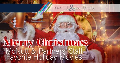 Merry Christmas McNutt Partners Staff Favorite Holiday Movies McNutt Partners
