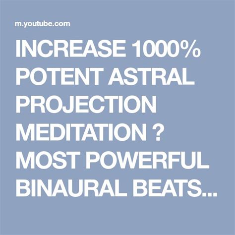 Increase 1000 Potent Astral Projection Meditation Most Powerful Binaural Beats Isochronic