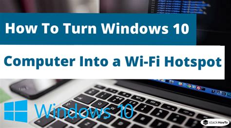 How To Turn Windows 10 Computer Into A Wi Fi Hotspot StackHowTo
