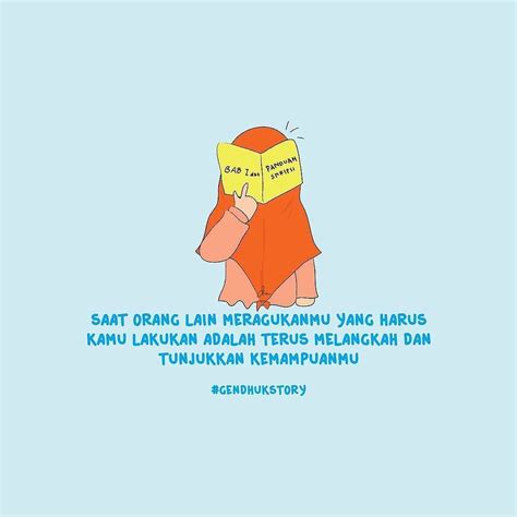 Jadikan kemalangan sebagai motivasi dan kesempatan untuk semakin maju. Ketika disepelekan orang lain yang harus kita lakukan ...
