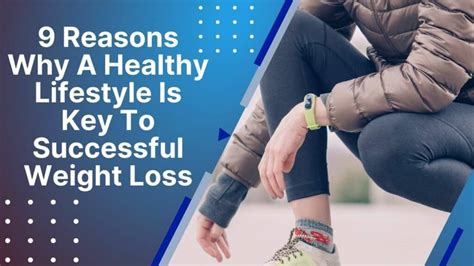 9 Reasons Why A Healthy Lifestyle Is Key To Weight Loss