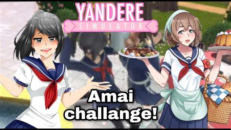 Amai Challenge Yandere Simulator T Rk E Youtube