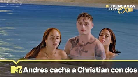 Andrea Cacha A Christian Con Ana Y Michelle Mtv La Venganza De Los Ex