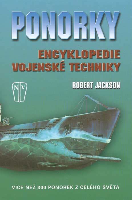 Ponorky - encyklopedie vojenské techniky - MAGNETPRESS.cz
