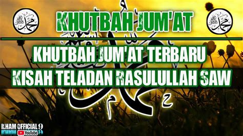 Khutbah Jum At Terbaru Singkat Menyentuh Hati Kisah Teladan Nabi