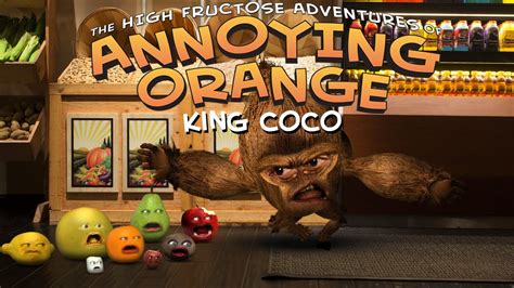 Annoying Orange Season 2 Episode 10 King Coco Youtube
