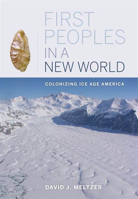 First Peoples In A New World By David J Meltzer Ebook University