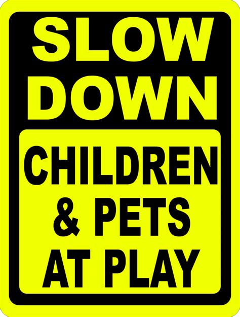 Slow Down Children And Pets At Play Sign Signs By Salagraphics