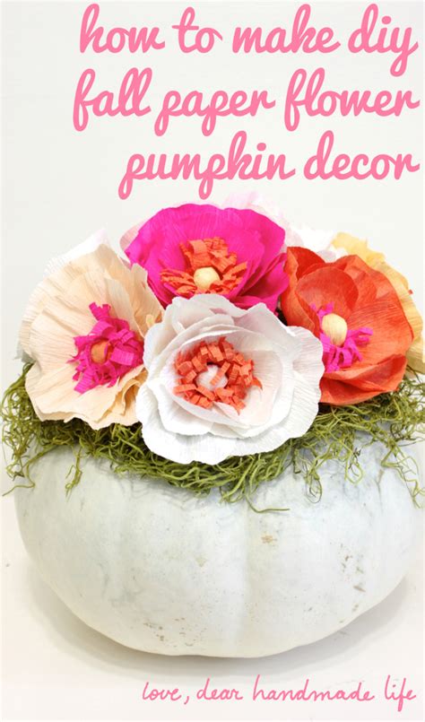 How To Make Diy Fall Paper Flower Pumpkin Decor Dear