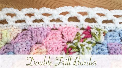 easy crochet double frill border perfect for beginners too youtube crochet for beginners