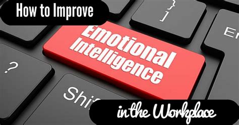 How To Improve Emotional Intelligence In The Workplace Wisestep