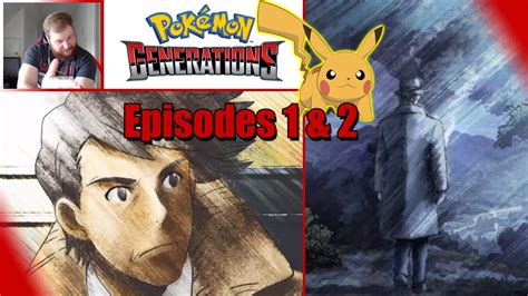 Pokemon Generations Episodes 1 And 2 Live Reaction Youtube