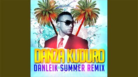 Danza Kuduro Danleik Summer Remix Youtube