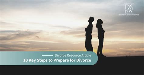 10 Key Steps To Prepare For Your Divorce Divorce Strategies Nw