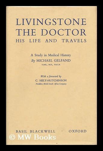 Livingstone The Doctor His Life And Travels A Study In Medical
