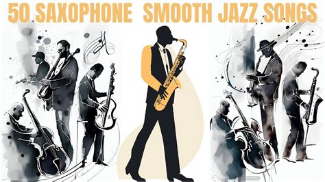50 Saxophone Smooth Jazz Songs 4 Hours Of Music Smooth Jazz Youtube