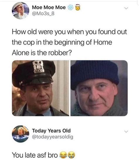 How Old Were You When You Found Out The Cop In The Beginning Of Home
