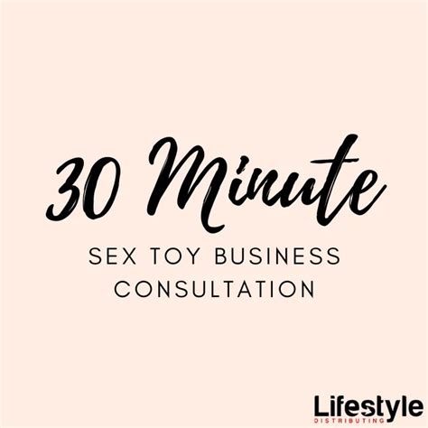 30 Minute Sex Toy Business Consulting Sorta Sexy