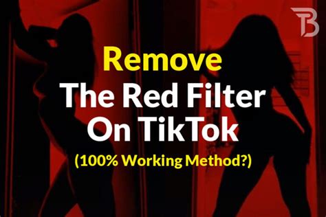 Can You Take The Red Filter Off On Tiktok WLFA