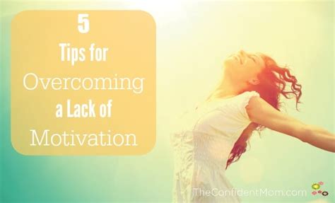 5 Tips For Overcoming A Lack Of Motivation The Confident Mom