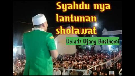 Sholawat Nabi Oleh Ujang Bustomi / SHOLAWAT NABI | BERSAMA HADROTUL MUKAROM KANG UJANG